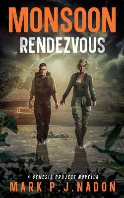 Monsoon Rendezvous: A Genesis Project Novella - Mark Nadon - cover