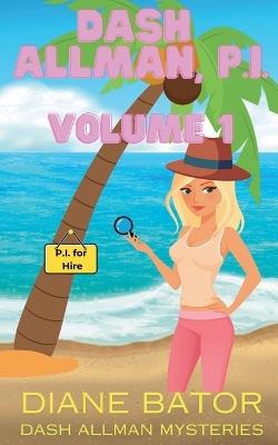 Dash Allman, PI Volume 1 - Diane Bator - cover