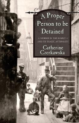 A Proper Person to be Detained - Catherine Czerkawska - cover