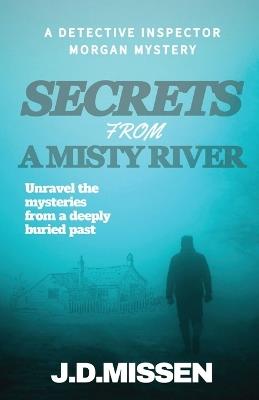 Secrets From A Misty River - J D Missen - cover