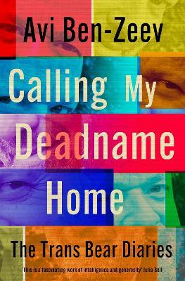 Calling My Deadname Home: The Trans Bear Diaries - Avi Ben-Zeev - cover