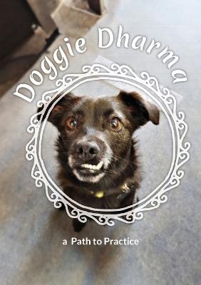 Doggie Dharma: a Path to Practice - cover