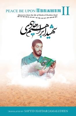 Peace Be Upon Ibrahim - Vol 2: The Story of Shaheed Ibrahim Hadi - cover