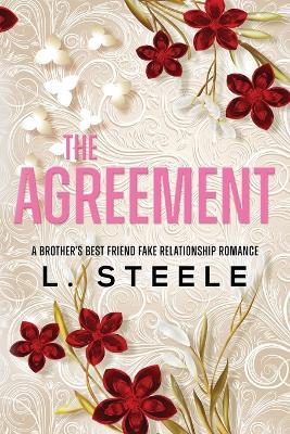 The Agreement: A Brother's Best Friend Fake Relationship Romance - L Steele - cover