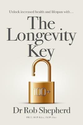 The Longevity Key - Dr Rob Shepherd - cover