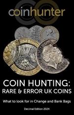COIN HUNTING: RARE & ERROR UK COINS: What to look for in Change and Bank Bags, Decimal Edition 2024
