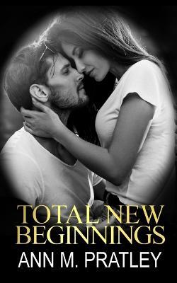 Total New Beginnings - Ann M Pratley - cover