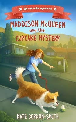 Maddison McQueen and the Cupcake Mystery - Kate Gordon-Smith - cover