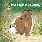 Patrick and George: #2 A Bully, a Bear and a Change of Heart (Book 2)