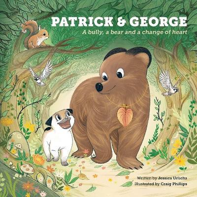 Patrick and George: #2 A Bully, a Bear and a Change of Heart (Book 2) - Jessica Urlichs - cover