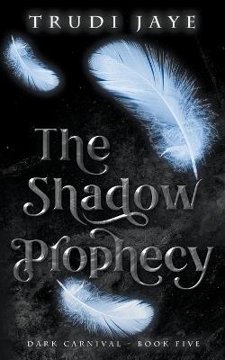 The Shadow Prophecy - Trudi Jaye - cover