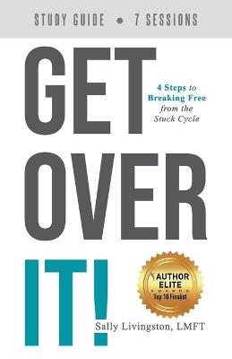 Get Over It: Study Guide - Sally Livingston - cover