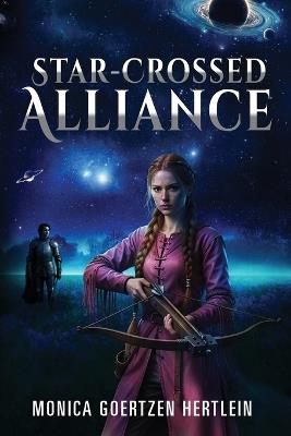 Star-Crossed Alliance - Monica Goertzen Hertlein - cover