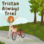 TRISTAN ALWAYS TRIES