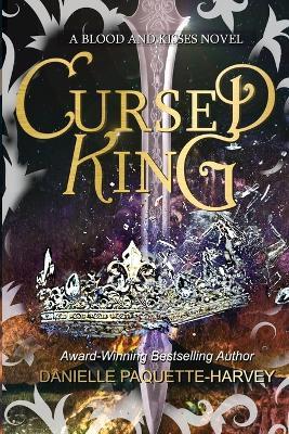Cursed King: A Vampire Dark Fantasy Romance - Danielle Paquetteharvey - cover