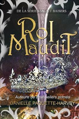 Roi Maudit: Une romance sombre de vampires - Danielle Paquetteharvey - cover