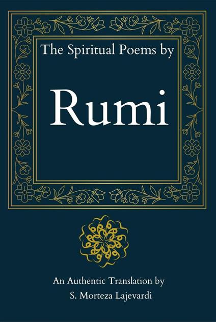 The Spiritual Poems by Rumi