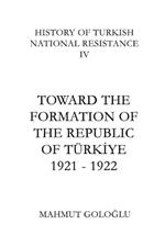 Toward The Formation Of The Republic of Türkiye: 1921 - 1922
