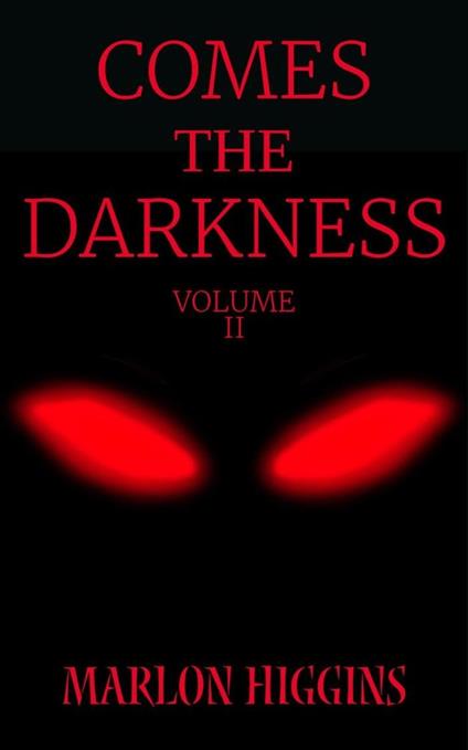 Comes the Darkness: Volume 2
