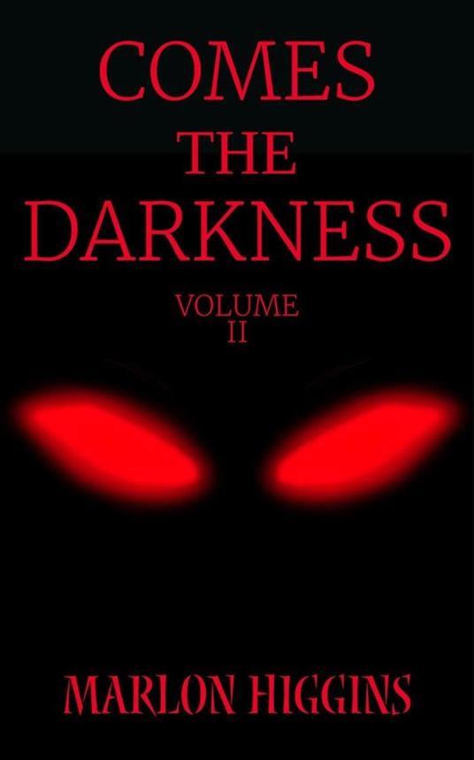 Comes the Darkness: Volume 2