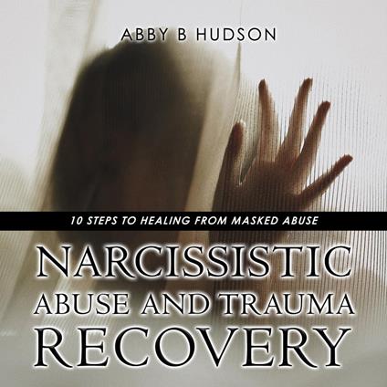 Narcissistic Abuse and Trauma Recovery