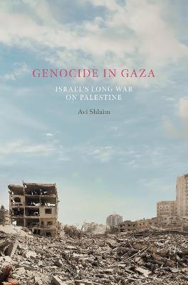 Genocide in Gaza: Israel, Hamas, and the Long War on Palestine - Avi Shlaim - cover