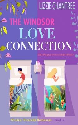 The Windsor Love Connection: Will she give love a second chance? - Lizzie Chantree - cover