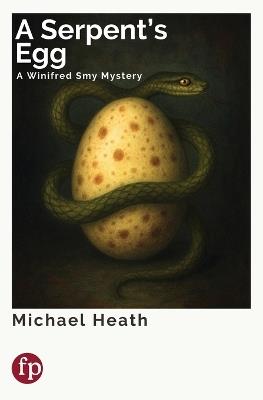 A Serpent's Egg: A Winifred Smy Mystery - Michael Heath - cover