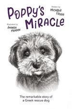 Poppy's Miracle: The remarkable story of a Greek rescue dog
