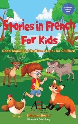 Stories in French for Kids: Read Aloud and Bedtime Stories for Children Bilingual Book 1 - Christian Stahl - cover