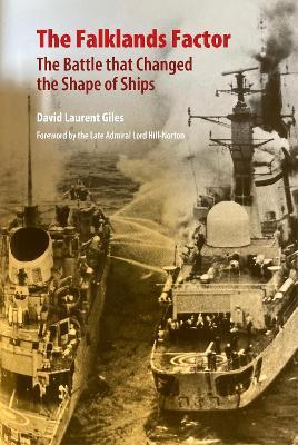 The Falklands Factor: The Battle that Changed the Shape of Ships - David Laurent Giles - cover