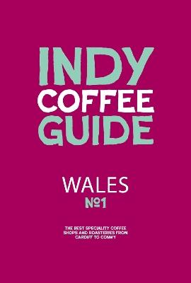 Wales Independent Coffee Guide: No 1 - cover