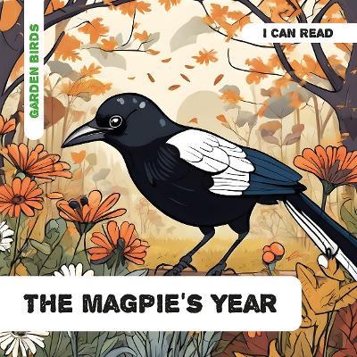 The Magpie's Year: Decodable Phonics Reader (Ages 5-7) - Caroline Petherbridge - cover