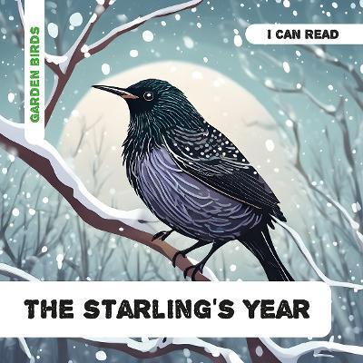 The Starling's Year: Decodable Phonics Reader (Ages 5-7) - Caroline Petherbridge - cover