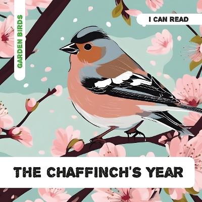 The Chaffinch's Year: Decodable Phonics Reader (Ages 5-7) - Caroline Petherbridge - cover