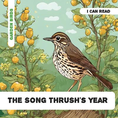 The Song Thrush's Year: Decodable Phonics Reader (Ages 5-7) - Caroline Petherbridge - cover