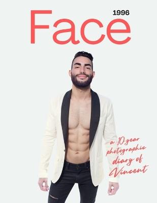 Face (1996). A 10-year Photographic Diary of Vincent - Rough Model Management - cover