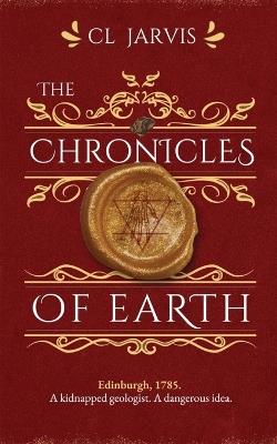 The Chronicles of Earth: A Thrilling Historical Fantasy - CL Jarvis - cover