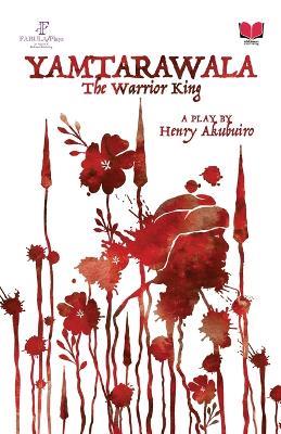 Yamtarawala, the Warrior King - Henry Akubuiro - cover