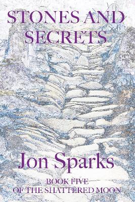 Stones and Secrets - Jon Sparks - cover