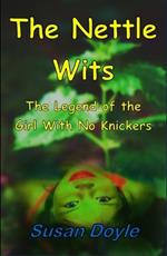 The Nettle Wits: The Legend of the Girl With No Knickers