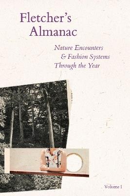 Fletcher's Almanac: Nature encounters & fashion systems through the year - Kate Fletcher - cover