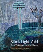 Black Light Void: Dark Visions of the Caribbean