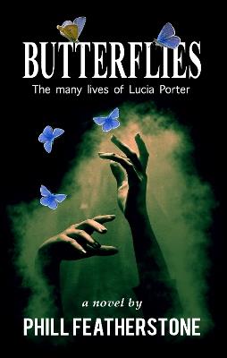 Butterflies: the many lives of Lucia Porter - Phill Featherstone - cover