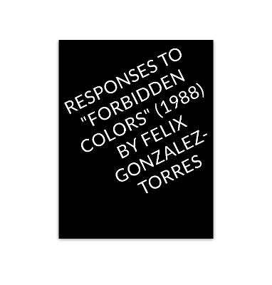 Responses to "Forbidden Colors" by Felix Gonzalez-Torres - cover