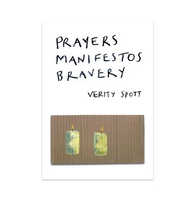Prayers Manifestos Bravery - Verity Spott - cover