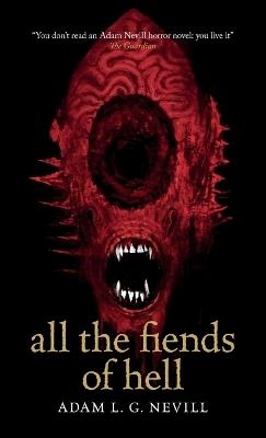 All the Fiends of Hell - Adam Nevill - cover