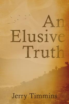 An Elusive Truth - Jerry Timmins - cover