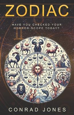 Zodiac: Have you read your horrorscope today? - Conrad Jones - cover