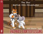 The Star Martial Arts Adventures: Enjoyable Courtesy Lessons with Master Tiger: MasterTiger's Silly Courtesy Games